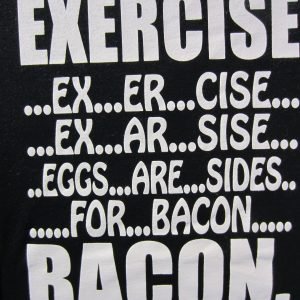 T-shirt «Exercise For Bacon»